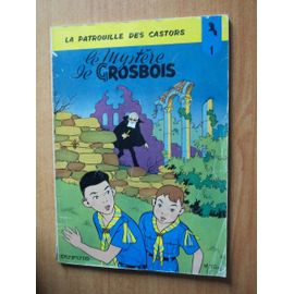 La Patrouille Des Castors 1 : Le Mystere De Grosbois