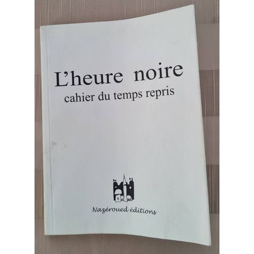 L'heure Noire, Cahier Du Temps Repris
