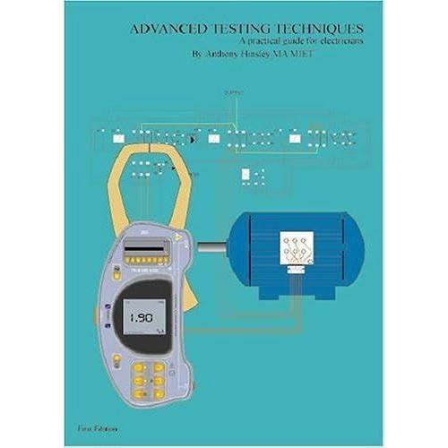 Advanced Testing Techniques A Practical Guide For Electricians