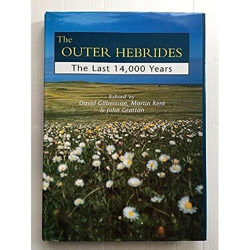 The Outer Hebrides: The Last 14, 000 Years (Sheffield Environmental & Archaeological Research Campaign In The Hebrides)
