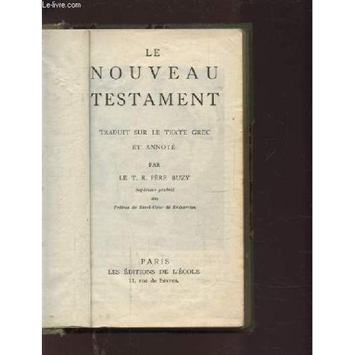Le Nouveau Testament - Traduit Sur Le Texte Grec Et Annote.