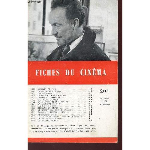 Fiches Du Cinema - N°204 - 25 Juillet 1960 / Amants Et Fils - La Brune Que Voila - Les Dechaines - Le Diable Dans La Peau - Jamais Le Dimanche - Lili Mene L'enquete Etc....