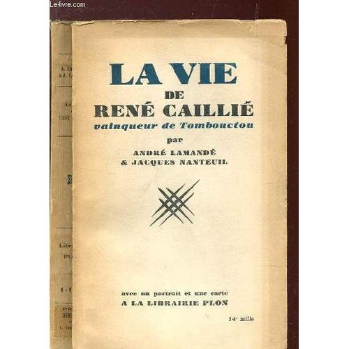 La Vie De Rene Caillie , Vainqueur De Tombouctou.