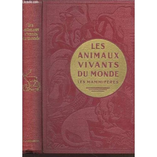 Les Animaux Vivants Du Monde - Histoire Naturellze -