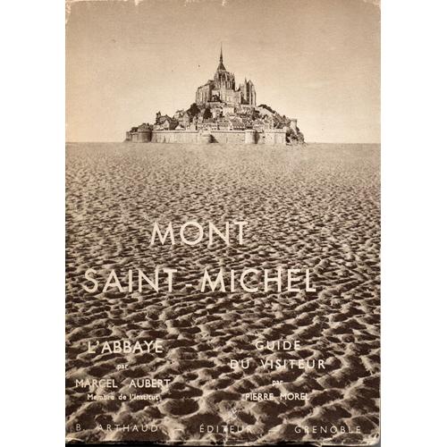 Le Mont Saint-Michel - L'abbaye Par Marcel Aubert - Le Guide Du Visiteur Par Pierre Morel