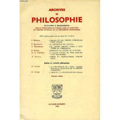 Archives De Philosophie, Tome Xxix, Cahier Iv, Oct.-Dec. 1966 (Sommaire: J. Moreau, L'espace Et Les Verites Eternells Chez Leibniz. F. Kaulbach, Le Labyrinthe Du Continu. G. Bouligand, G.W. ...