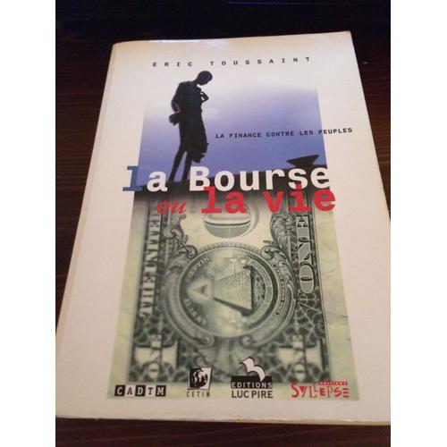 La Bourse Ou La Vie - La Finance Contre Les Peuples