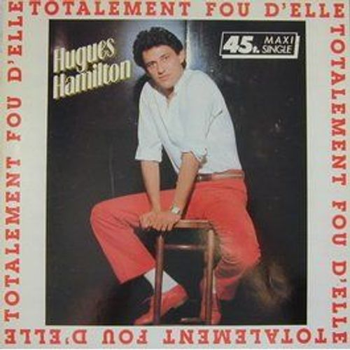 Totalement Fou D'elle (Maxi 45 Tours)