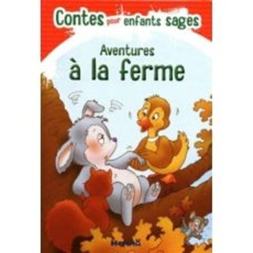 Contes Pour Enfants Sages :Aventures A La Ferme