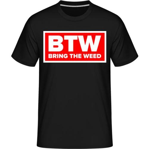 Btw Bring The Weed, T-Shirt Shirtinator Homme
