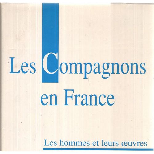 Les Compagnons En France Et En Europe,Tome Ii