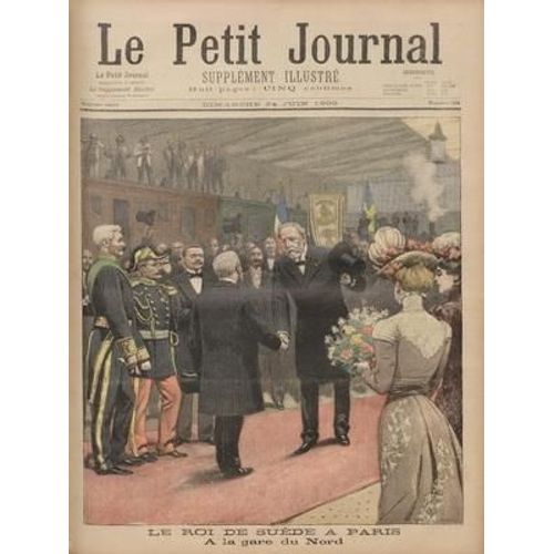 Petit Journal Supplement Illustre (Le) N° 501 Du 24/06/1900 - Le Roi De Suede A Paris A La Gare Du Nord Evenements De La Chine Les Boxers Exposition De 1900 Pavillon De L'allemagne (Planche Couleur En Page Intå¿Rieure)