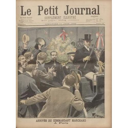 Petit Journal Supplement Illustre (Le) N° 447 Du 11/06/1899 - Arrivee Du Commandant Marchand A Paris A La Cour D'assises Acquittement De Deroulede Et Marcel Habert