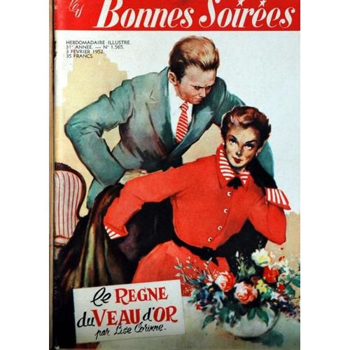 Bonnes Soirees (Les) N° 1565 Du 03/02/1952 - Le Regne Du Veau D'or Par Lise Corinne.