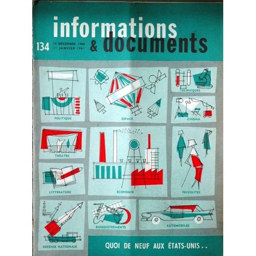 Informations Et Documents N° 134 Du 15/12/1960 - Quoi De Neuf Aux Etats-Unis - Politique - Defense - Economie - Techniques - Espace - Automobiles - Cinema - Theatre - Litterature.