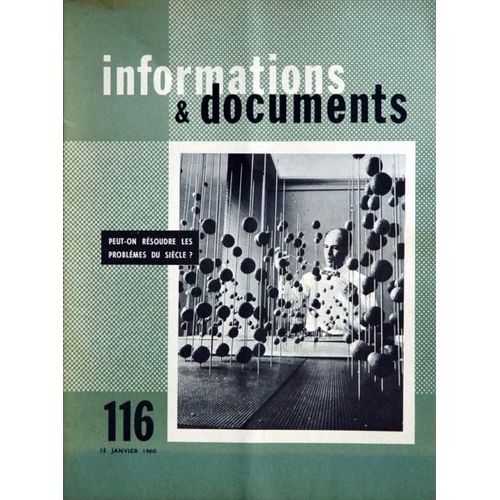 Informations Et Documents N° 116 Du 15/01/1960 - Peut-On Resoudre Les Problemes Du Siecle.