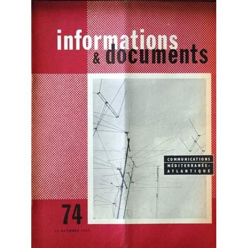 Informations Et Documents N° 74 Du 15/10/1957 - Civilisation Atlantique - De La Meditterranee A L'atlantique - L'ameriqu Chez Les Bouquinistes Par A. Salmon  - Mass Communications - Enseignement Televise - Magazines Americains - Ou En Est La Psych...