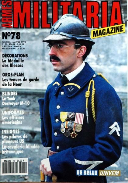 Armes Militaria Magazine N° 78 Du 01/01/1992 - Decrations  -   La Medaille Des Blesses - Les Tenues De Garde De La Heer - Blindes  -   Le Tank Destroyer M-10 - Uniformes  -   Les Officiers Americains - Les Pilotes De Planeurs Us  -   La Cavalerie ...