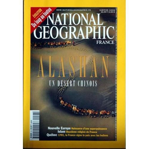 National Geographic N° 28 Du 01/01/2002 - Du Loup Au Toutou - Alashan  -   Desert Chinois - Nouvelle Europe - Islam - Quebec 1701  -   La France Signe La Paix Avec Les Indiens.
