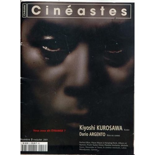 Cineastes N° 3 Du 01/05/2001 - Kiyoshi Kurusawa - Dario Argnto - Perfect Blue - Pique Nique A Hanging-Rock - Albarn Et Nyman - Pruitt Taylor Vince - Planete Hurlante - Michele Soavi - Slocombe Et Tasso - Le Cinema Mexicain - Lukas Moodysson - Cannes.