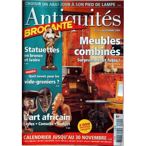 Antiquites Brocante N° 91 Du 01/11/2005 - Abat-Jour Et Pied De Lampe - Meubles Combines - Statuettes En Bronze Et Ivoire - Les Vide-Greniers - Art Africain. Masques