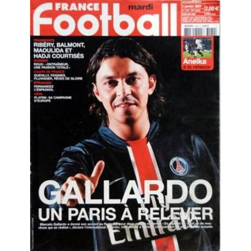 France Football N° 3169 Du 02/01/2007 - Gallardo  -   Un Paris A Relever Anelka A La Relance Transferts   -   Ribery  -   Balmont  -   Maoulida Et Hadji Courtises Roux   -   Entraineur Une Passion Totale Coupe De France  -   Quevilly  -   Feignies...
