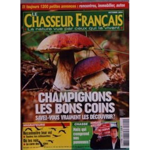 Chasseur Francais (Le) N° 1292 Du 01/10/2004 - Champignons , Les Bons Coins Migrateurs, Reconnaitre Leur Vol, Ou Les Voir Chasse, Mais Qui Comprend Nos Panneaux