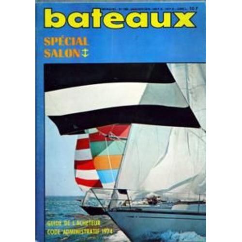 Bateaux N° 188 Du 31/01/1974 - Special Salon - Guide De L'acheteur - Code Aministratif 1974  La Voile -  Les Valeurs Anciennes  Des Deriveurs De Sport - Les Series Nationales - En Double - En Solitaire Les Quillards Les Multicoques - De Sport - De...