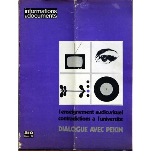 Informations Et Documents N° 310 Du 01/09/1971 - Pekin Par Delmas - Campus Par Hitchcock - Contradictions De La Revolte - Quelle Voie Pour L'universite Future - J. Michel - John Tebbel.