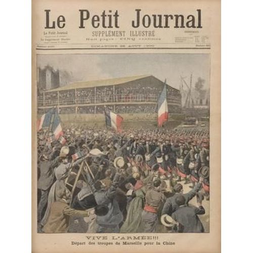 Petit Journal Supplement Illustre (Le) N° 510 Du 26/08/1900 - Vive L'armee Depart Des Troupes De Marseille Pour La Chine A Rome Panique Aux Funerailles Du Roi Humbert I Exposition De 1900 Pavillon Du Portugal (Planche Couleur En Page Intå¿Rieure)