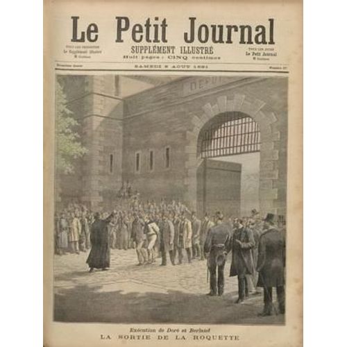 Petit Journal Supplement Illustre (Le) N° 37 Du 08/08/1891 - Execution De Dore A Berland La Sortie De La Roquette La Guillotine