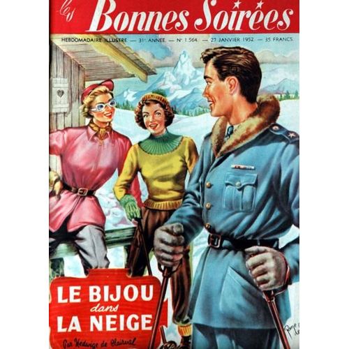 Bonnes Soirees (Les) N° 1564 Du 27/01/1952 - Le Bijou Dans La Neige H. De Clairval.