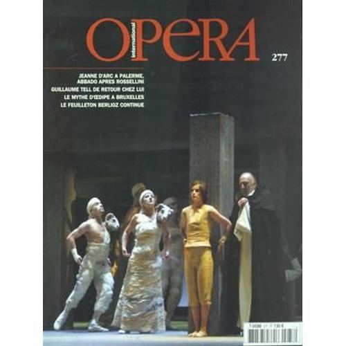 Opera International N° 277 Du 01/03/2003 - Jeanne D'arc A Palerme - Abbado Apres Rossellini - Guillaume Tell De Retour Chez Lui - Le Mythe D'oedipe A Bruxelles - Le Feuilleton Berlioz Continue