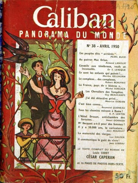 Caliban Panorama Du Monde N° 38 Du 01/04/1950 - Ces Peuples Dits Arrires Par Pearl Buck - Mac Orlan Par Lanoux - Dr S. Leveque - R. Beauvais - M. Gellhorn - Les Bistros Par Hincker - Guy Beaucamps - M. Dorian - R. Queneau - A.P. Lentin - Hotel Dru...