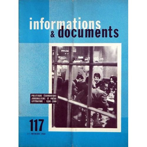 Informations Et Documents N° 117 Du 01/02/1960 - Politique Economique - Jourlalisme En Poesie - Litterature - 1950 - 60.