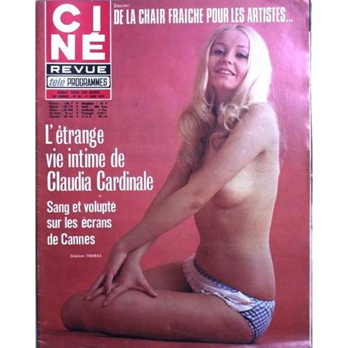 Cine Tele Revue N° 22 Du 01/06/1972 - De La Chair Fraiche Pour Les Artistes.... Vie Intime De Claudia Cardinale. Cannes. Delphine Thomas - Andre Laurence.