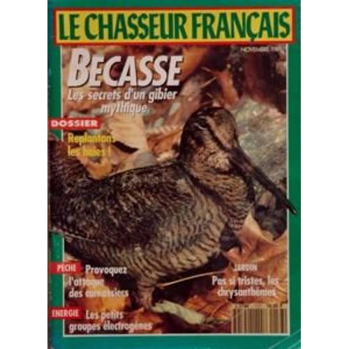Chasseur Francais (Le) N° 1137 Du 01/11/1991 - Becasse, Les Secrets D'un Gibier Mythique Replantons Les Haies Peche, Provoquez L'attaque Des Carnassiers Les Petits Groupes Electrogenes Jardin , Pas Si Tristes, Les Chrysanthemes