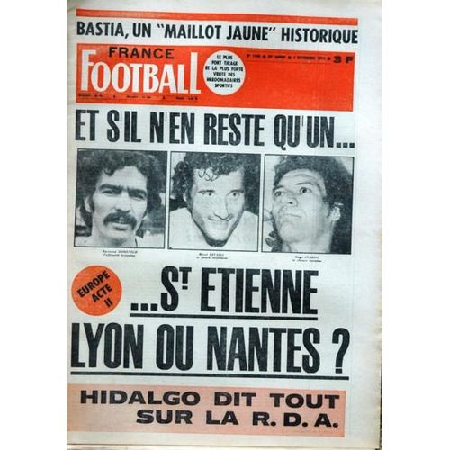 France Football N° 1492 Du 05/11/1974 - Bastia  -   Un Maillot Jaune Historique - St-Etinne   -   Lyon Ou Nantes - Domenech  -   Revelli  -   Curioni - Hidalgo Et La R.D.A.