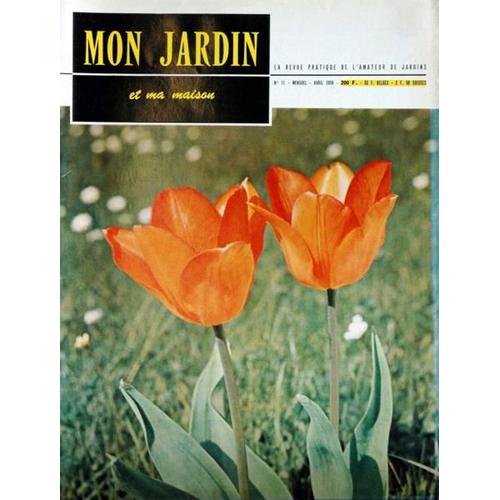 Mon Jardin Et Ma Maison N° 11 Du 01/04/1959 - Les Floralies De Paris - Les Dahlias - Du Muguet - L'art Du Rempotage - Sols Et Couleurs - L'arum D'ethiopie - Les Poireaux - Nos Recettes.