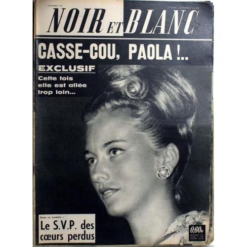 Noir Et Blanc N° 870 Du 03/11/1961 - Casse-Cou.. Paola... Le S.V.P. Des Coeurs Perdus.