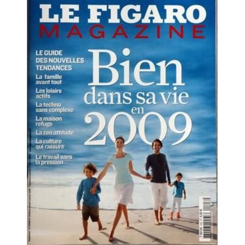 Figaro Magazine (Le) N° 103 Du 03/01/2009 - Bien Dans Sa Vie En 2009  -   Le Guide Des Nouvelles Tendances - La Famille Avant Tout - Les Loisirs Actifs - La Techno Sans Complexe - La Maison Refuge - La Zen Attitude - La Culture Qui Rasssure - Le T...