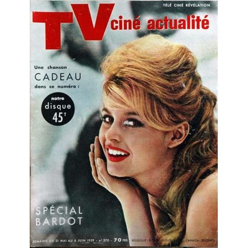 Tv Cine Actualite N° 270 Du 31/05/1959 - Special Brigitte Bardot. Josephine Baker