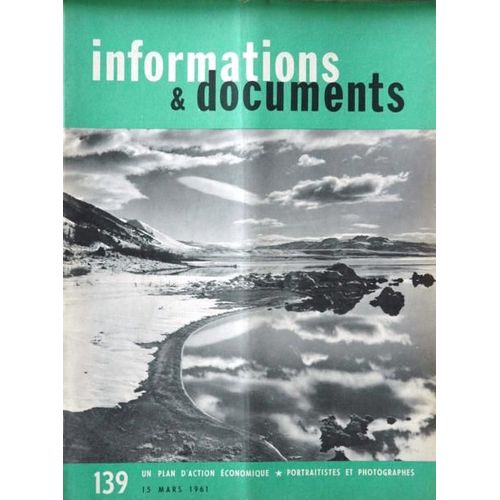Informations Et  Documents N° 139 Du 15/03/1961 - Les Volontaires De La Paix - Economie  -   Le Programme De J. Kennedy - Les Obsedes De La Sociologie Par Marc Laporte - Beaufort-En-Caroline Par Y. Bizardel - Norman Hall - Berenice Abbott Par K. C...