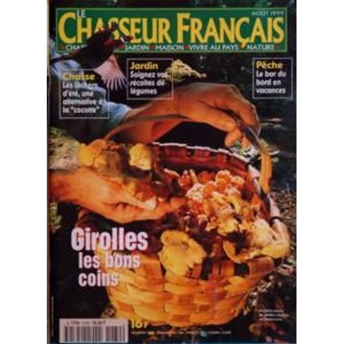 Chasseur Francais (Le) N° 1230 Du 01/08/1999 - Chasse, Les Lachers D'ete, Une Alternative A La Cocotte - Soignez Vos Recoltes E Legumes Peche, Le Bar Du Bord En Vacances Girolles , Les Bons Coins