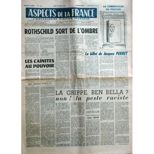 Aspects De La France N° 710 Du 19/04/1962 - Le Billet De Jacques Perret Rothscild Sort De L'ombre Par Calzant Les Cainites Au Pouvoir Par Vallat La Grippe   -   Ben Bella  -   Non La Peste Raciste Par Chavin Dessin De Ben