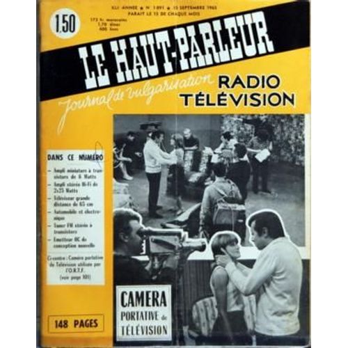 Haut Parleur (Le) N° 1091 Du 15/09/1965 - Ampli Miniature A Transistors De 6 Watts Ampli Stereo Hi-Fi De 2x25 Watts Televiseur Grande Distance De 65cm Automobile Et Electronique Tuner Fm Stereo A Transistors Emetteur Oc De Conception Nouvelle