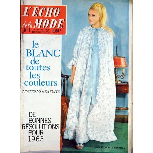 Echo De La Mode (L') N° 1 Du 06/01/1963 - Le Blanc De Toutes Les Couleurs  -   Patrons - De Bonnes Resolutions Pour 63.
