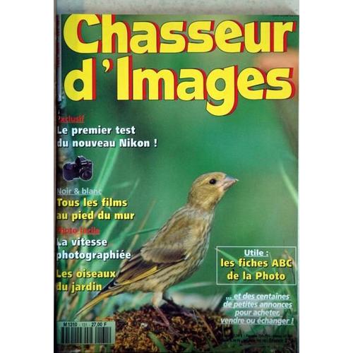 Chasseur D'images N° 131 Du 01/04/1991 - Le Nouveau Nikon - Tous Les Films Au Pied Du Mur - La Vitesse Photographiee - Les Oiseaux Du Jardin - Les Fiches Abc De La Photo.