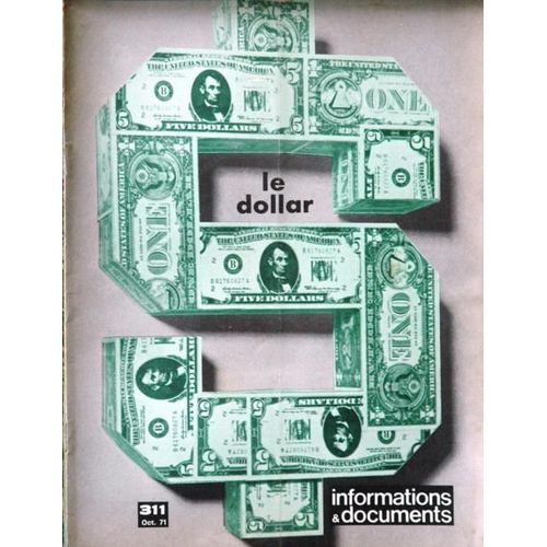 Informations Et Documents N° 311 Du 01/10/1971 - Le Dollar - Vietnam - N. Van Thieu - Situation Politique.