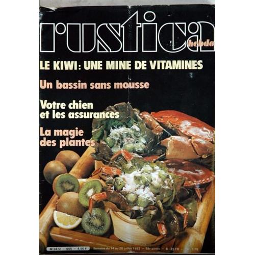 Rustica Hebdo N° 655 Du 14/07/1982 - Le Kiwi - Un Bassin Sans Mousse - Votre Chien Et Les Assurances - La Magie Des Plantes.